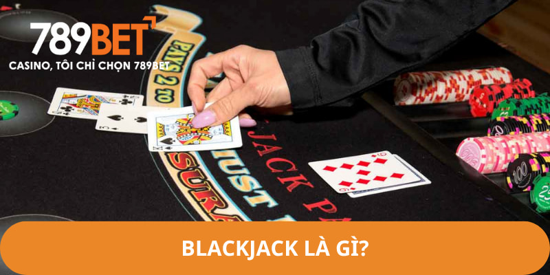 Blackjack là game đánh bài đặc sắc hiện nay