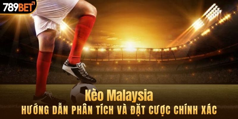 kèo malaysia
