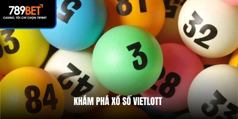 Khám phá xổ số Vietlott